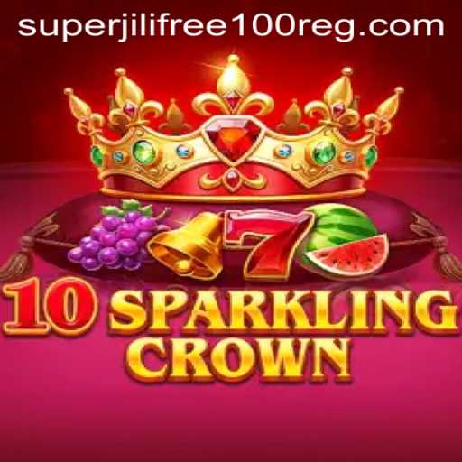 Discover the Thrills of 10SparklingCrown and Unlock Super Jili Free 100
